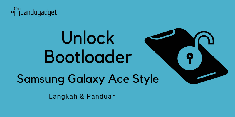Membuka Kunci Bootloader di Samsung Galaxy Ace Style