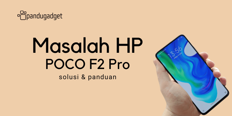 Mengatasi Masalah HP POCO F2 Pro