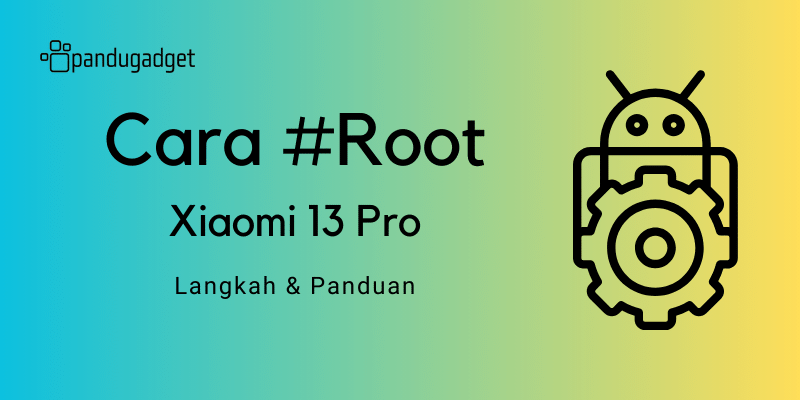 cara root hp Xiaomi 13 Pro