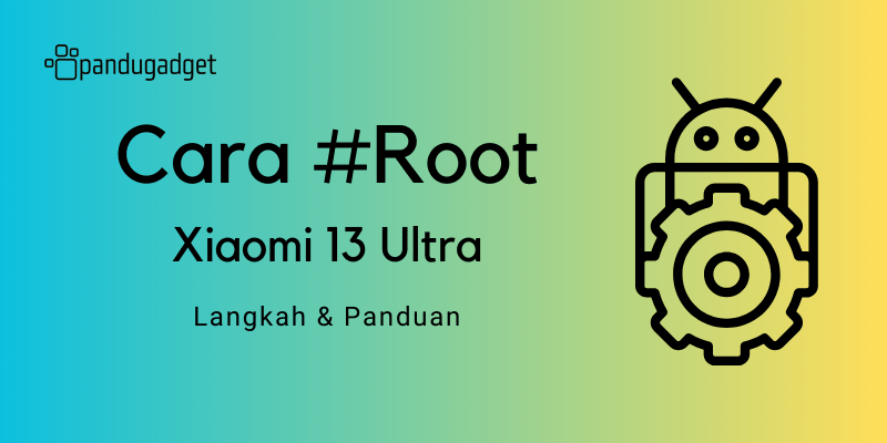 cara root hp Xiaomi 13 Ultra