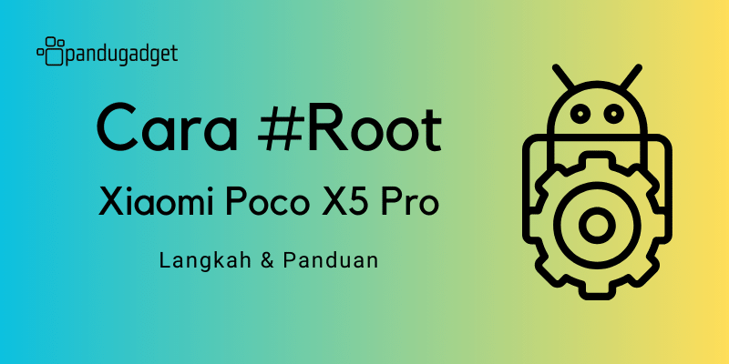 cara root hp Xiaomi Poco X5 Pro