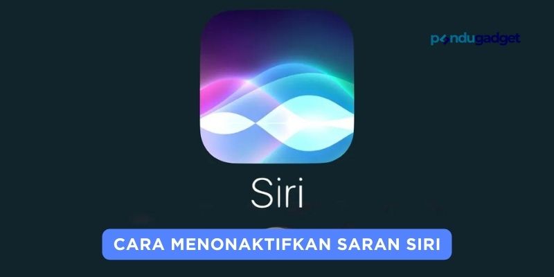 Cara Menonaktifkan Saran Siri
