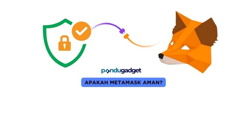 MetaMask-Aman-dan-Dapat-di-Percaya