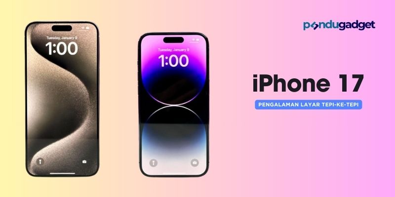 iPhone 17 Pengalaman Layar Tepi-ke-Tepi